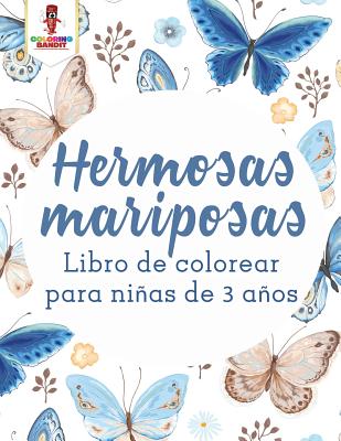 Hermosas Mariposas: Libro De Colorear Para Niñas De 3 Años