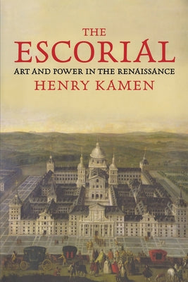 The Escorial: Art and Power in the Renaissance