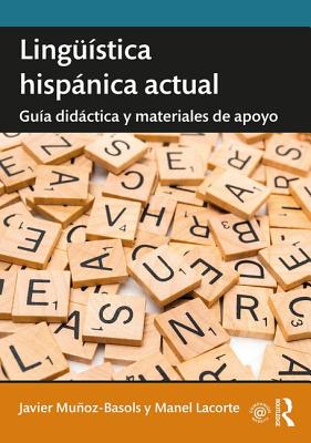 Lingüística hispánica actual: Guía didáctica y materiales de apoyo