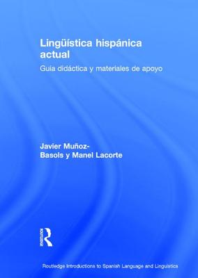 Lingüística hispánica actual: Guía didáctica y materiales de apoyo
