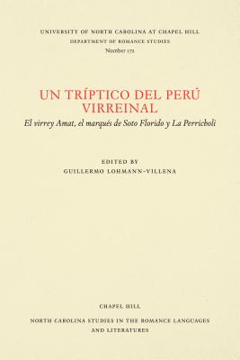 Un Tríptico del Perú Virreinal: El Virrey Amat, El Marqués de Soto Florido Y La Perricholi