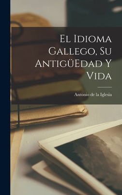 El Idioma Gallego, Su AntigüEdad y Vida