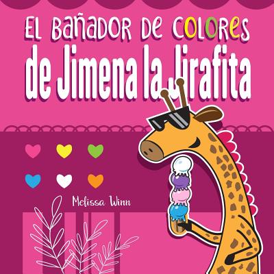 El bañador de colores de Jimena la Jirafita: Aprende los colores. Cuento para Niños de 2 Años.