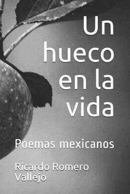 Un hueco en la vida: Poemas mexicanos
