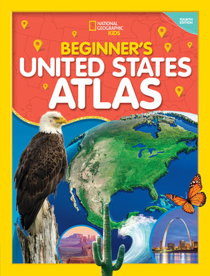 ▷ National Geographic Kids Beginner's United States Atlas 4th Edition ©