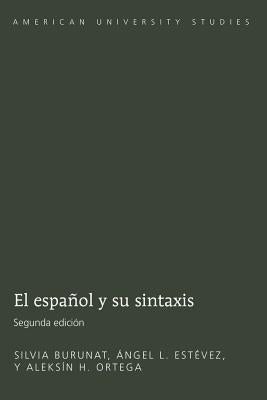 El Español Y Su Sintaxis: Segunda Edición