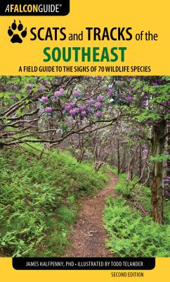 Scats and Tracks of the Southeast: A Field Guide to the Signs of 70 Wildlife Species, Second Edition