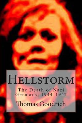 Hellstorm: The Death of Nazi Germany, 1944-1947