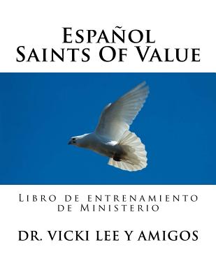 Espanol -Saints Of Value: Ministry Training Workbook