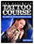 The Ultimate Tattoo Course: The Complete Tattoo Apprentice Guide