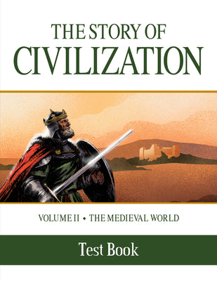 The Story of Civilization: Volume II - The Medieval World Test Book