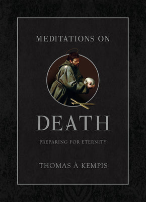 Meditations on Death: Preparing for Eternity