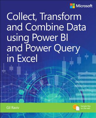 Collect, Combine, and Transform Data Using Power Query in Excel and Power Bi