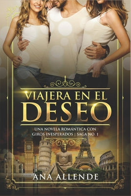 ▷ Viajera En El Deseo (Libro 1): Una novela romántica con giros inespera ©