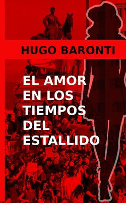 El amor en los tiempos del estallido: Chile, Octubre de 2019