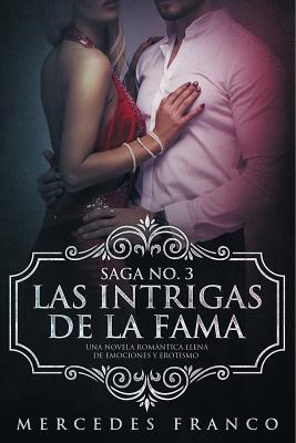 ▷ Las Intrigas de la Fama: Una novela romántica llena de emociones y ero ©