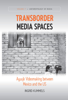 Transborder Media Spaces: Ayuujk Videomaking Between Mexico and the Us