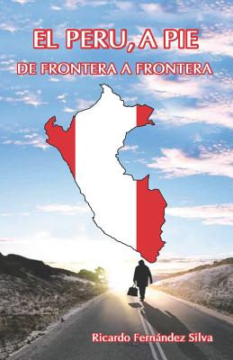 El Peru, a Pie: de Frontera a Frontera
