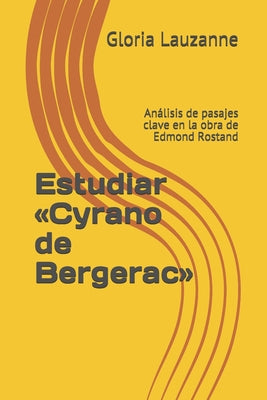 Estudiar Cyrano de Bergerac: Análisis de pasajes clave en la obra de Edmond Rostand