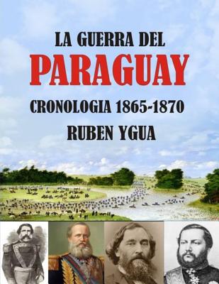 La Guerra del Paraguay: Cronologia- 1865-1870