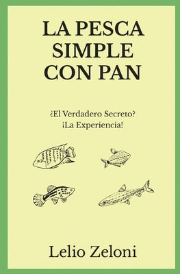 La Pesca Simple con Pan: ¿El Verdadero Secreto? ¡La Experiencia!